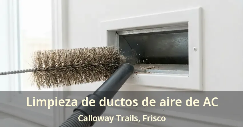 Limpieza de ductos de aire de AC Calloway Trails, Frisco - TX Limpieza de ductos de aire de AC Calloway Trails, Frisco - TX