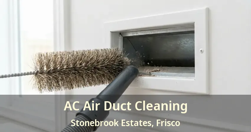AC Air Duct Cleaning Stonebrook Estates, Frisco - TX