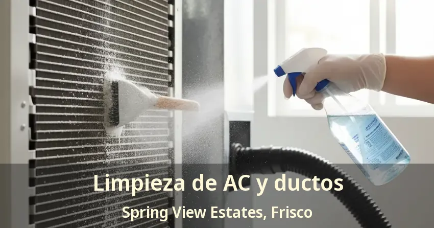Limpieza de AC y ductos Spring View Estates, Frisco - TX