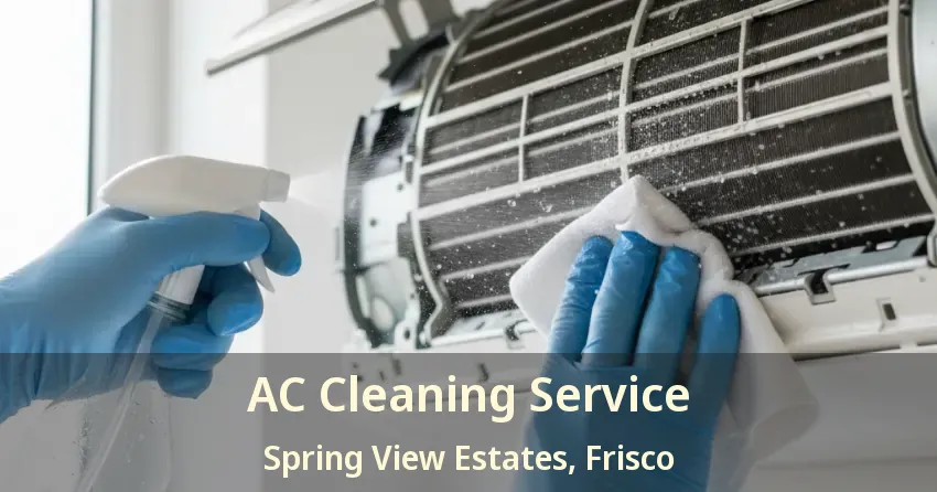 AC Cleaning Service Spring View Estates, Frisco - TX AC Cleaning Service Spring View Estates, Frisco - TX