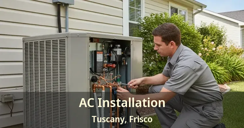 AC Installation Tuscany, Frisco - TX AC Installation Tuscany, Frisco - TX
