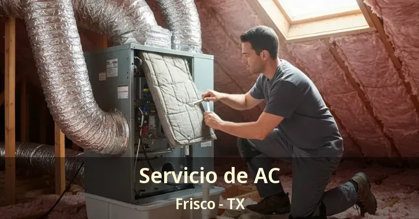 Servicio de AC Frisco - TX Servicio de AC Frisco - TX