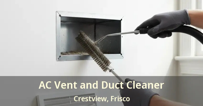 AC Vent and Duct Cleaner Crestview, Frisco - TX