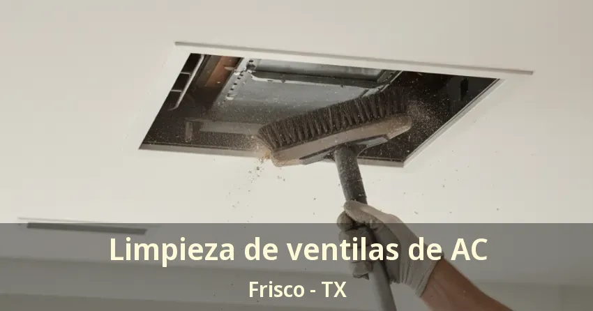 Limpieza de ventilas de AC Frisco - TX