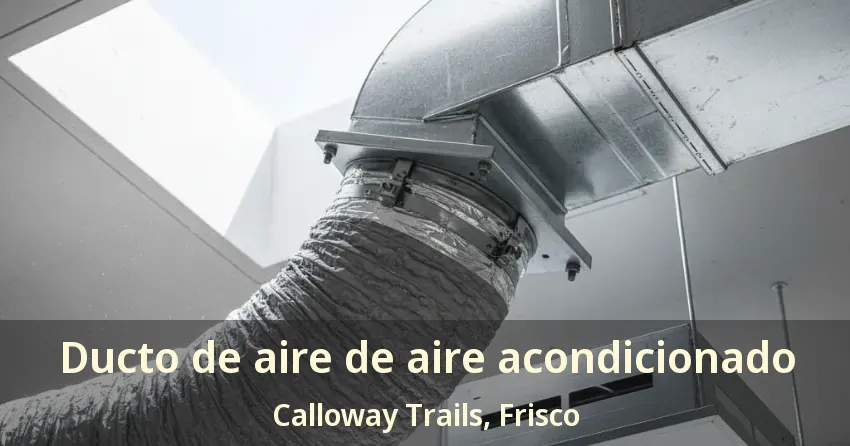 Ducto de aire de aire acondicionado Calloway Trails, Frisco - TX