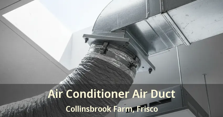 Air Conditioner Air Duct Collinsbrook Farm, Frisco - TX