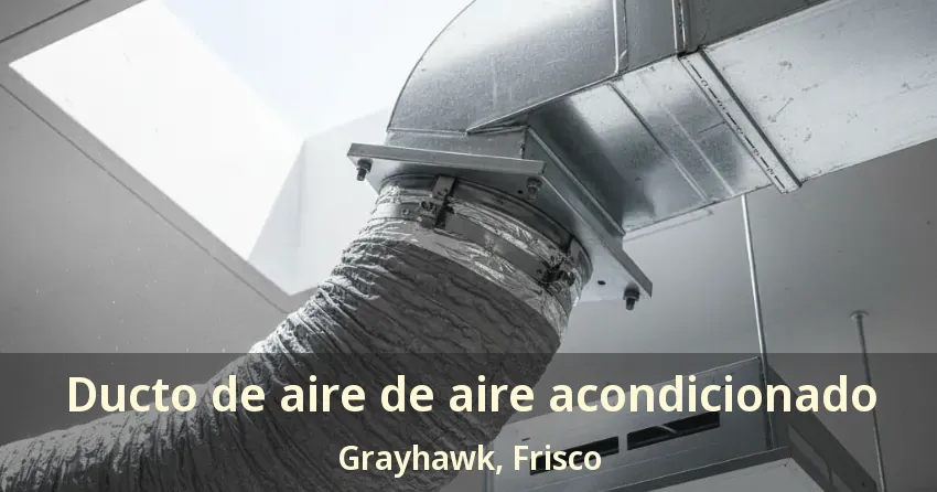 Ducto de aire de aire acondicionado Grayhawk, Frisco - TX Ducto de aire de aire acondicionado Grayhawk, Frisco - TX