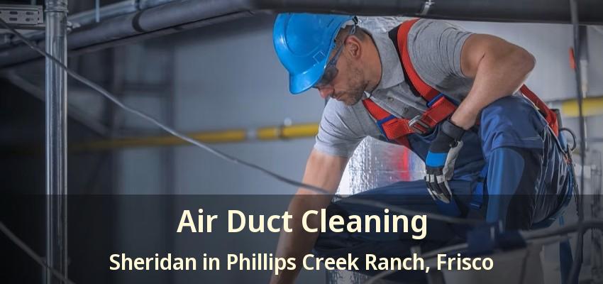 Air Duct Cleaning Sheridan in Phillips Creek Ranch, Frisco - TX