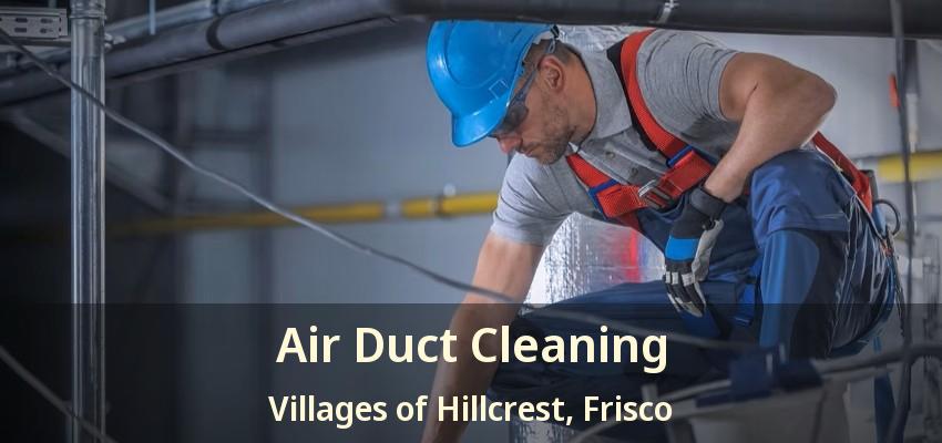Air Duct Cleaning Villages of Hillcrest, Frisco - TX