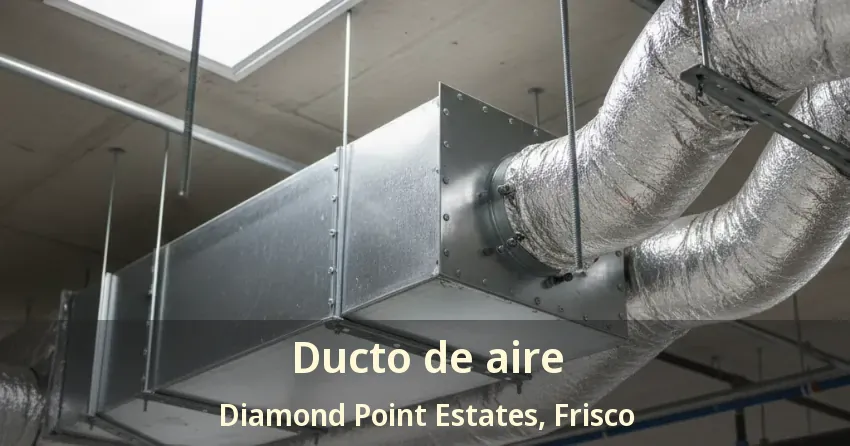 Ducto de aire Diamond Point Estates, Frisco - TX
