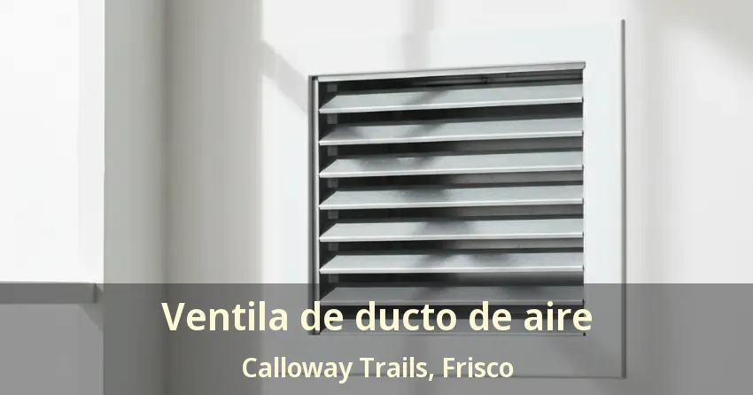 Ventila de ducto de aire Calloway Trails, Frisco - TX