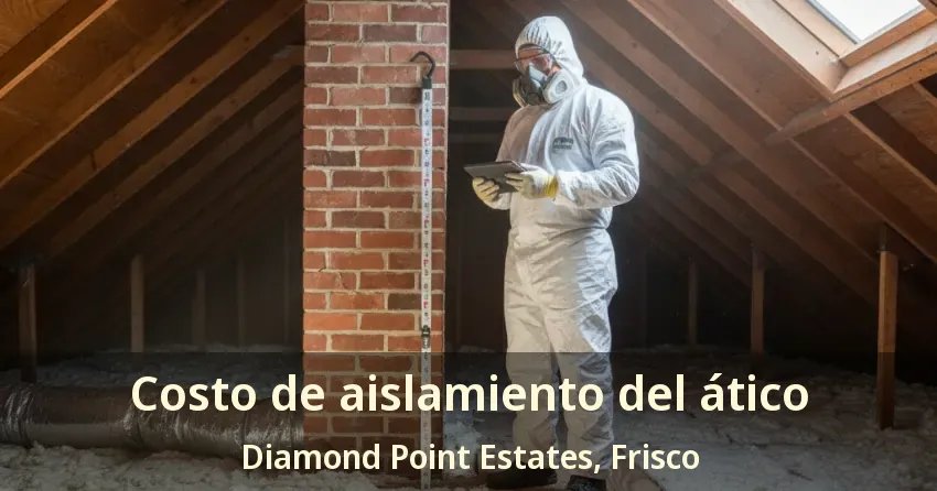 Costo de aislamiento del ático Diamond Point Estates, Frisco - TX