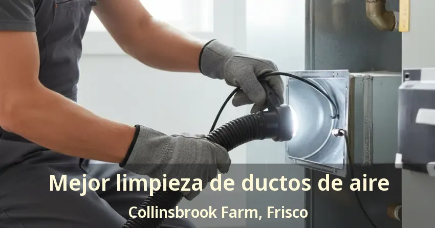 Mejor limpieza de ductos de aire Collinsbrook Farm, Frisco - TX