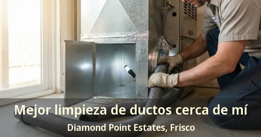 Mejor limpieza de ductos cerca de mí Diamond Point Estates, Frisco - TX