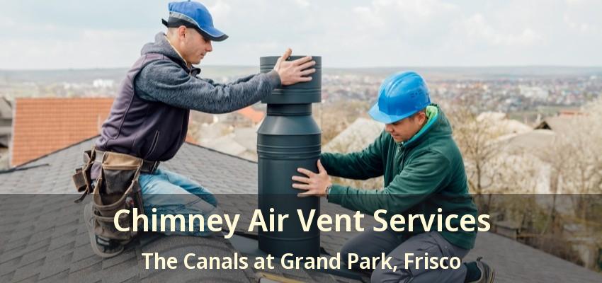 Chimney Air Vent Services The Canals at Grand Park, Frisco - TX