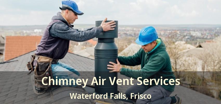 Chimney Air Vent Services Waterford Falls, Frisco - TX