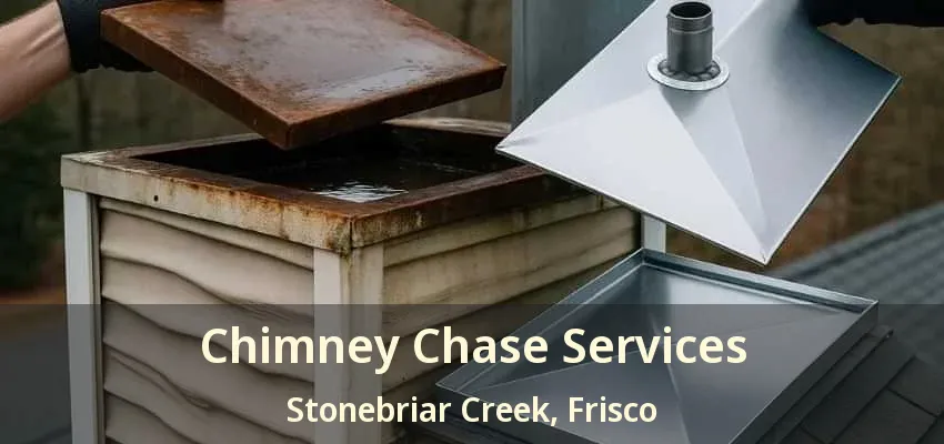 Chimney Chase Services Stonebriar Creek, Frisco - TX