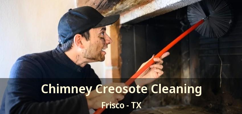 Chimney Creosote Cleaning Frisco - TX