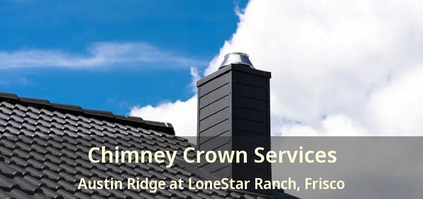 Chimney Crown Services Austin Ridge at LoneStar Ranch, Frisco - TX