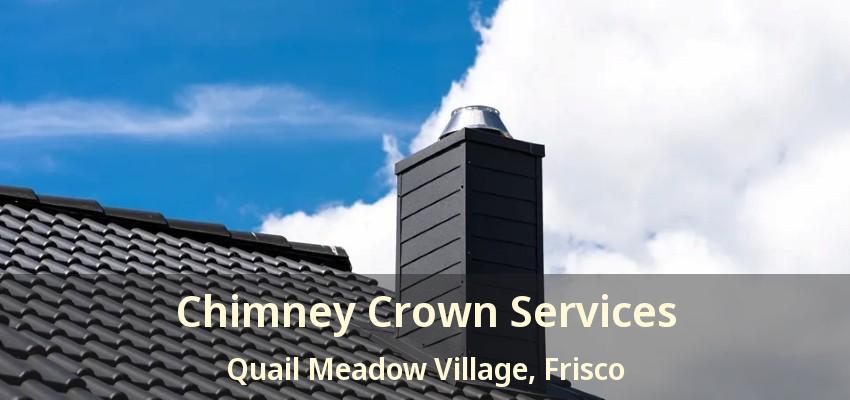 Chimney Crown Services Quail Meadow Village, Frisco - TX