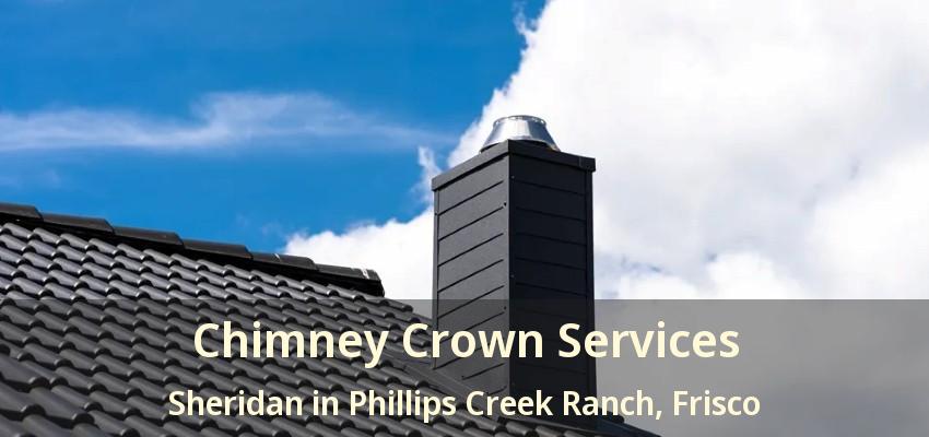 Chimney Crown Services Sheridan in Phillips Creek Ranch, Frisco - TX