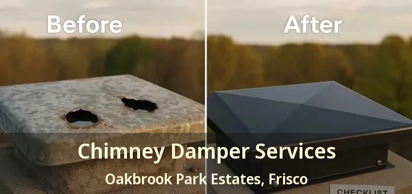 Chimney Damper Services Oakbrook Park Estates, Frisco - TX