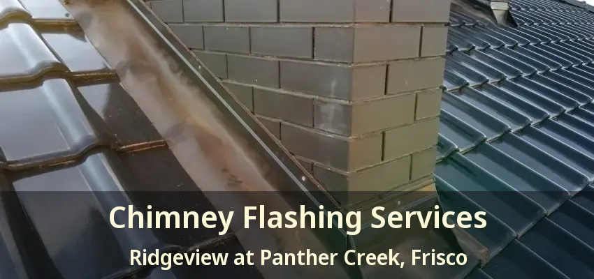 Chimney Flashing Services Ridgeview at Panther Creek, Frisco - TX