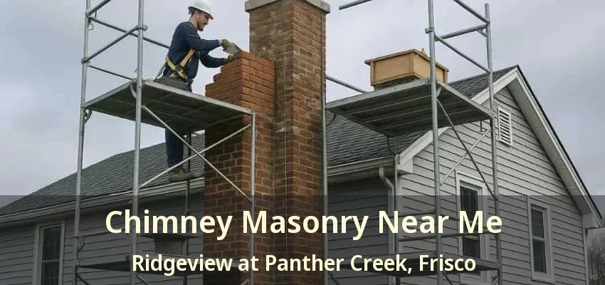 Chimney Masonry Near Me Ridgeview at Panther Creek, Frisco - TX