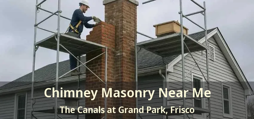 Chimney Masonry Near Me The Canals at Grand Park, Frisco - TX