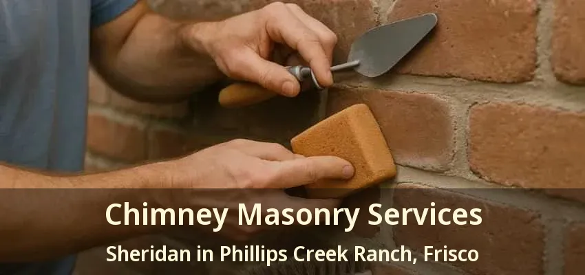Chimney Masonry Services Sheridan in Phillips Creek Ranch, Frisco - TX