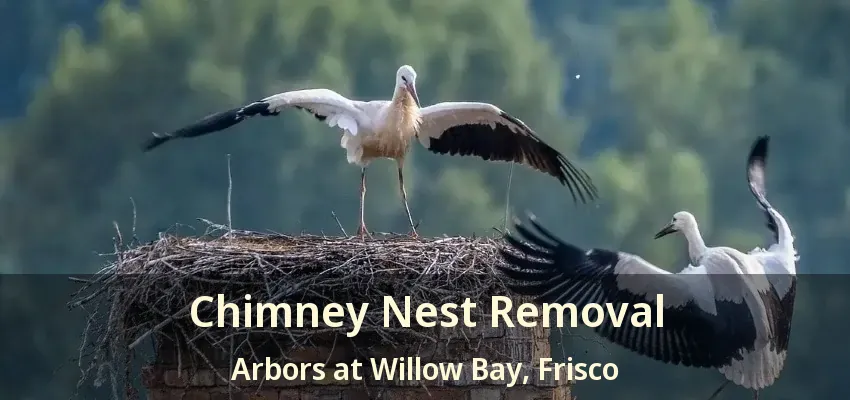 Chimney Nest Removal Arbors at Willow Bay, Frisco - TX