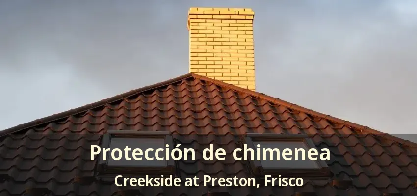 Protección de chimenea Creekside at Preston, Frisco - TX Protección de chimenea Creekside at Preston, Frisco - TX