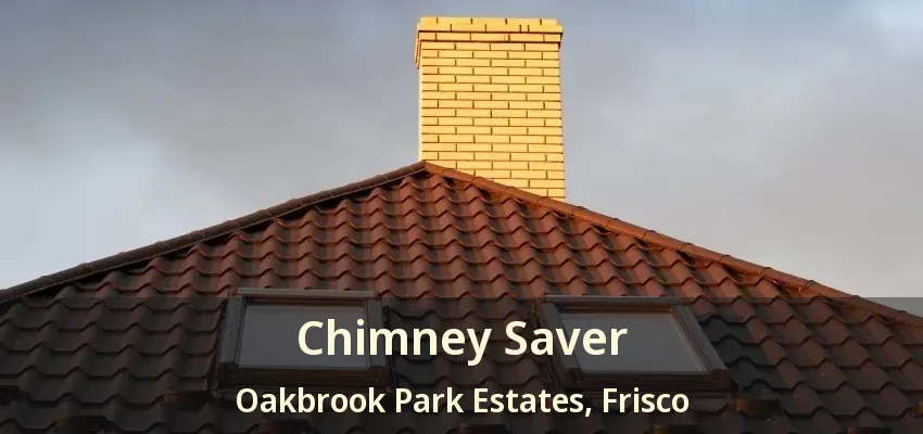 Chimney Saver Oakbrook Park Estates, Frisco - TX