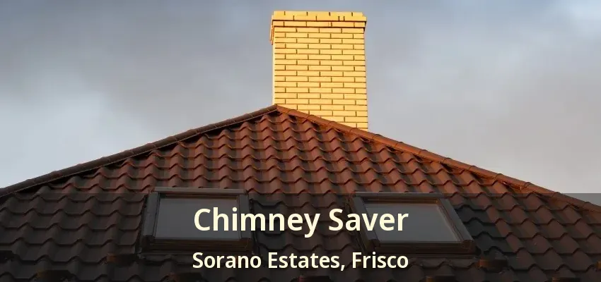 Chimney Saver Sorano Estates, Frisco - TX