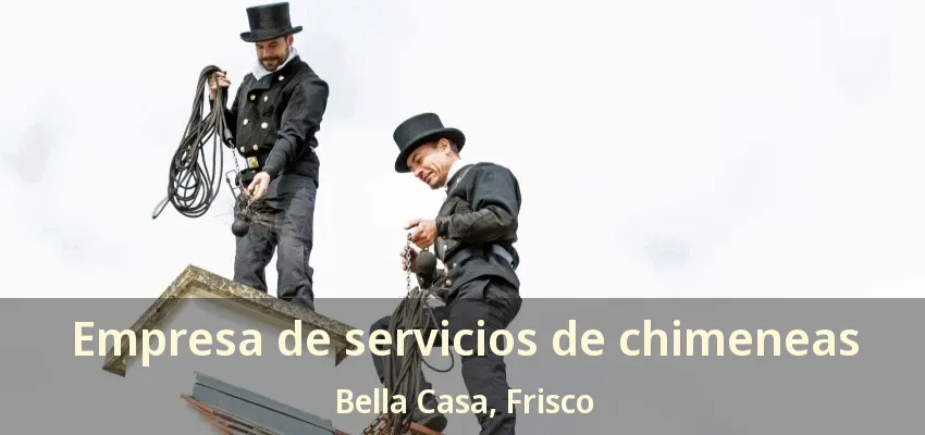Empresa de servicios de chimeneas Bella Casa, Frisco - TX