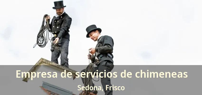 Empresa de servicios de chimeneas Sedona, Frisco - TX