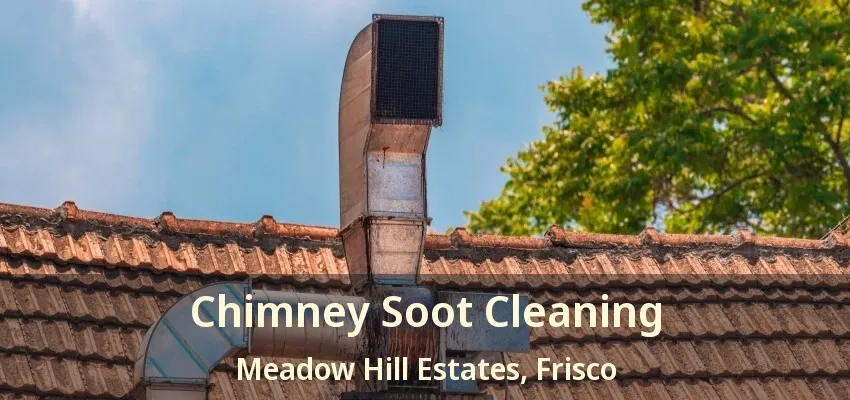Chimney Soot Cleaning Meadow Hill Estates, Frisco - TX