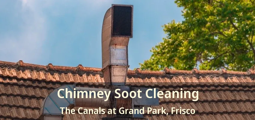 Chimney Soot Cleaning The Canals at Grand Park, Frisco - TX