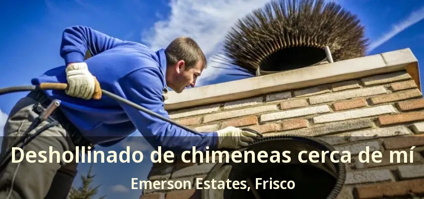Deshollinado de chimeneas cerca de mí Emerson Estates, Frisco - TX