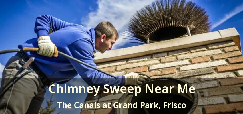 Chimney Sweep Near Me The Canals at Grand Park, Frisco - TX
