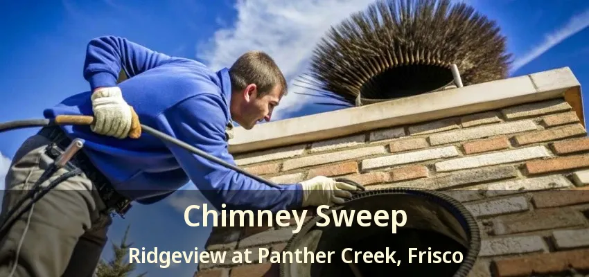 Chimney Sweep Ridgeview at Panther Creek, Frisco - TX