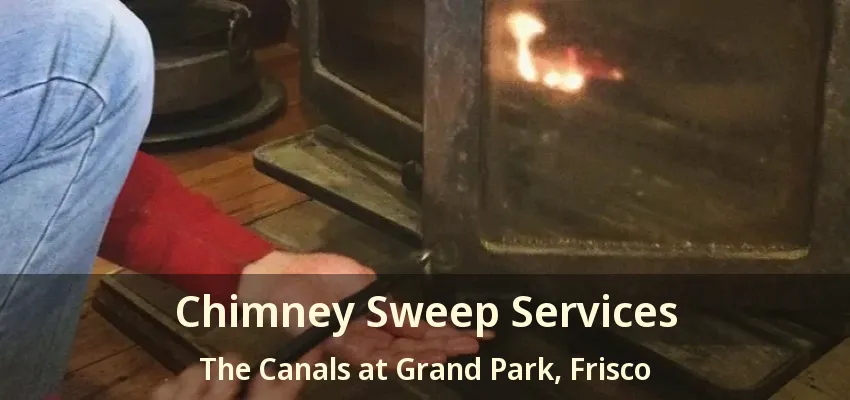 Chimney Sweep Services The Canals at Grand Park, Frisco - TX