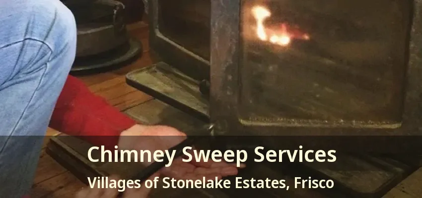 Chimney Sweep Services Villages of Stonelake Estates, Frisco - TX