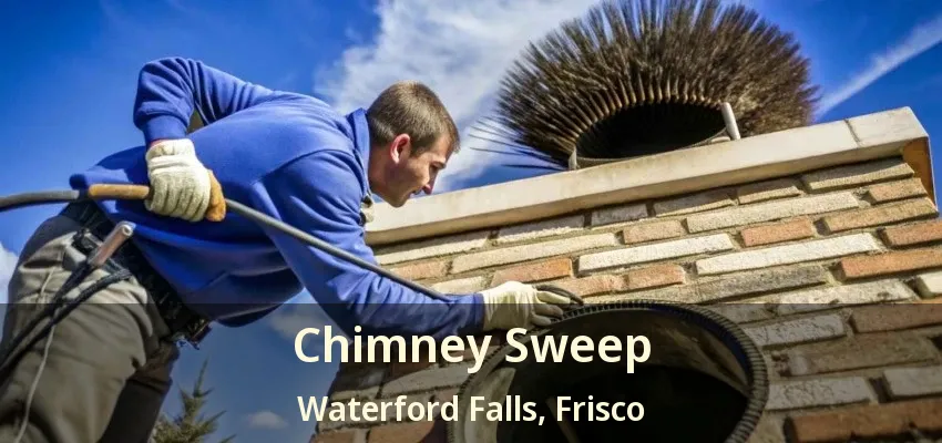 Chimney Sweep Waterford Falls, Frisco - TX