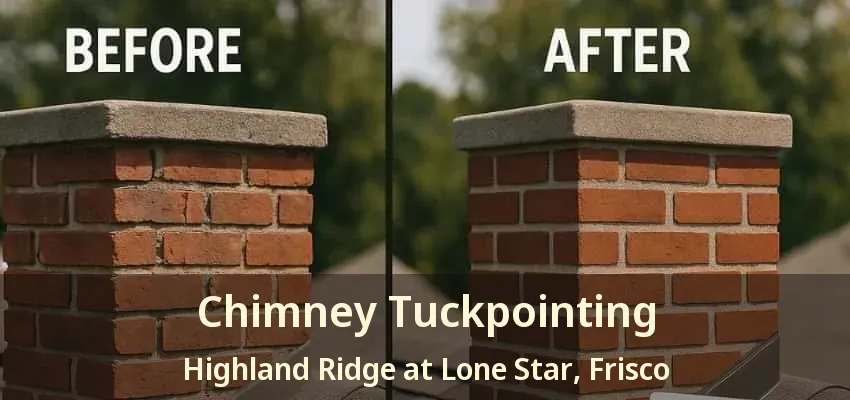 Chimney Tuckpointing Highland Ridge at Lone Star, Frisco - TX