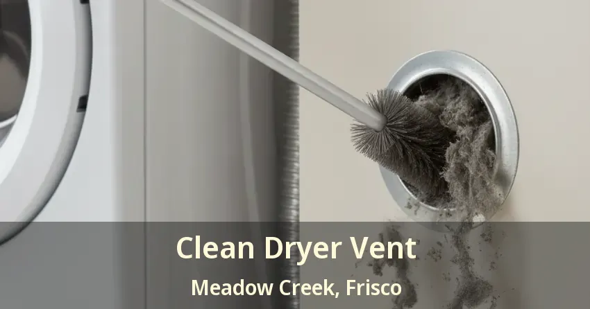 Clean Dryer Vent Meadow Creek, Frisco - TX