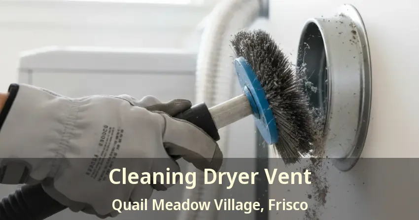 Cleaning Dryer Vent Quail Meadow Village, Frisco - TX Cleaning Dryer Vent Quail Meadow Village, Frisco - TX