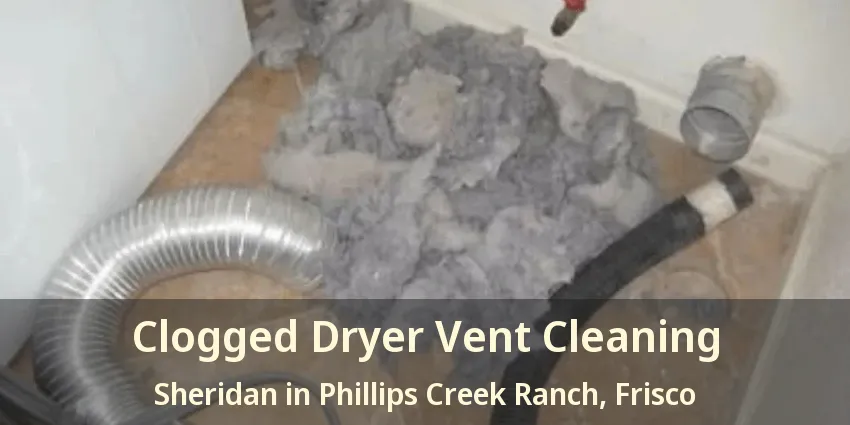 Clogged Dryer Vent Cleaning Sheridan in Phillips Creek Ranch, Frisco - TX