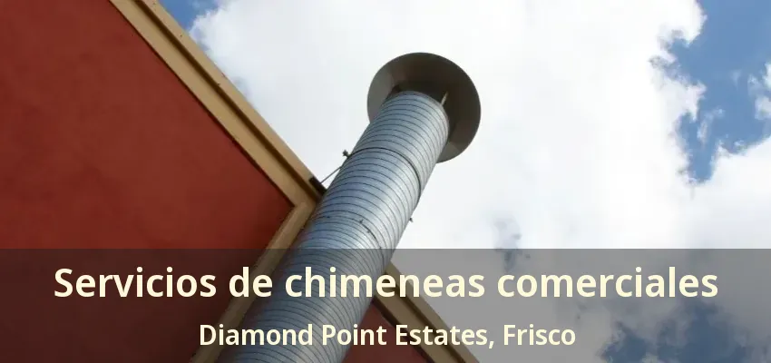 Servicios de chimeneas comerciales Diamond Point Estates, Frisco - TX Servicios de chimeneas comerciales Diamond Point Estates, Frisco - TX