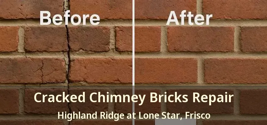 Cracked Chimney Bricks Repair Highland Ridge at Lone Star, Frisco - TX